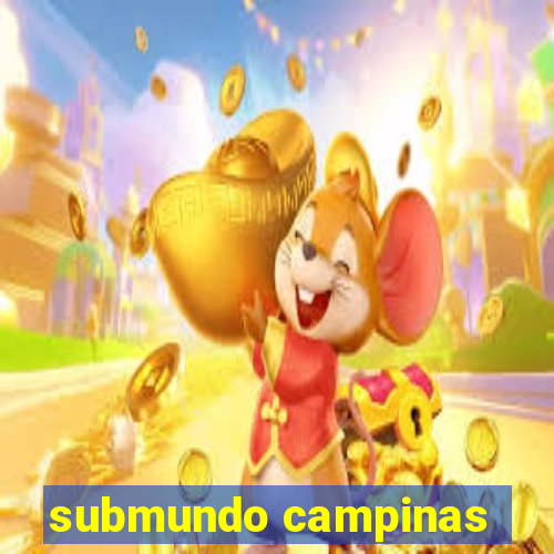 submundo campinas